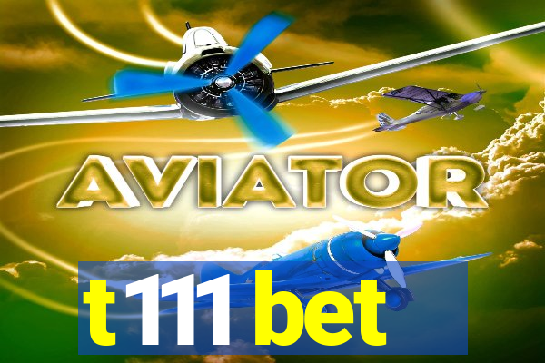 t111 bet